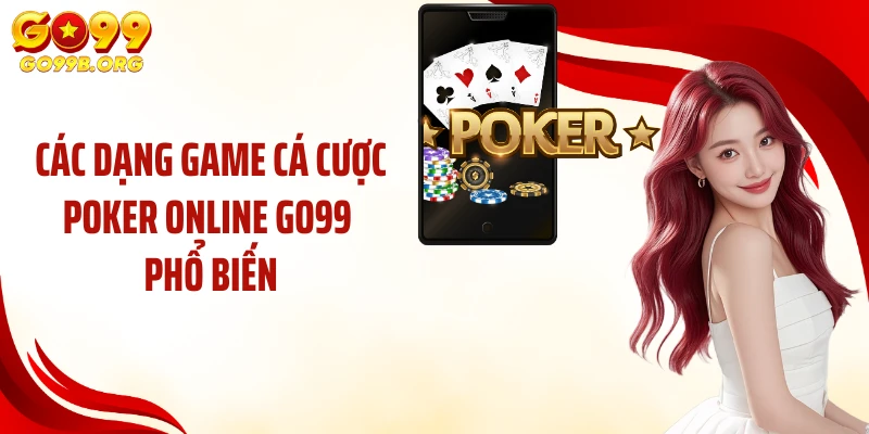 Các dạng game cá cược Poker online GO99 phổ biến
