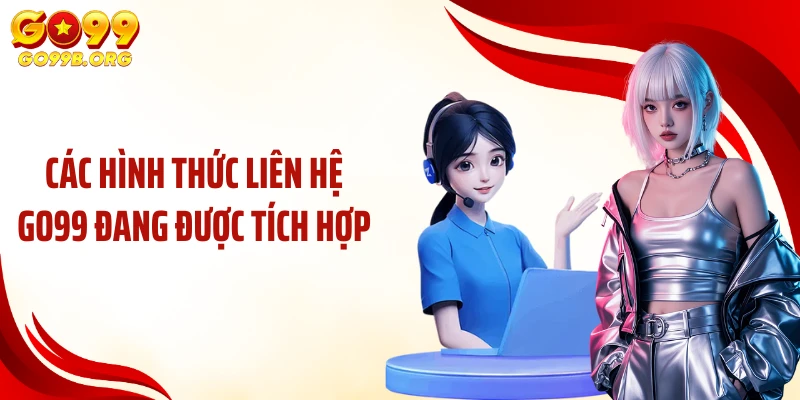Các hình thức liên hệ GO99 đang được tích hợp