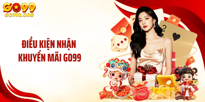 Điều kiện nhận khuyến mãi GO99