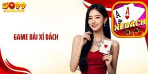 Game Bài Xì Dách GO99: Giải Trí Cá Cược Đỏ Đen Linh Hoạt